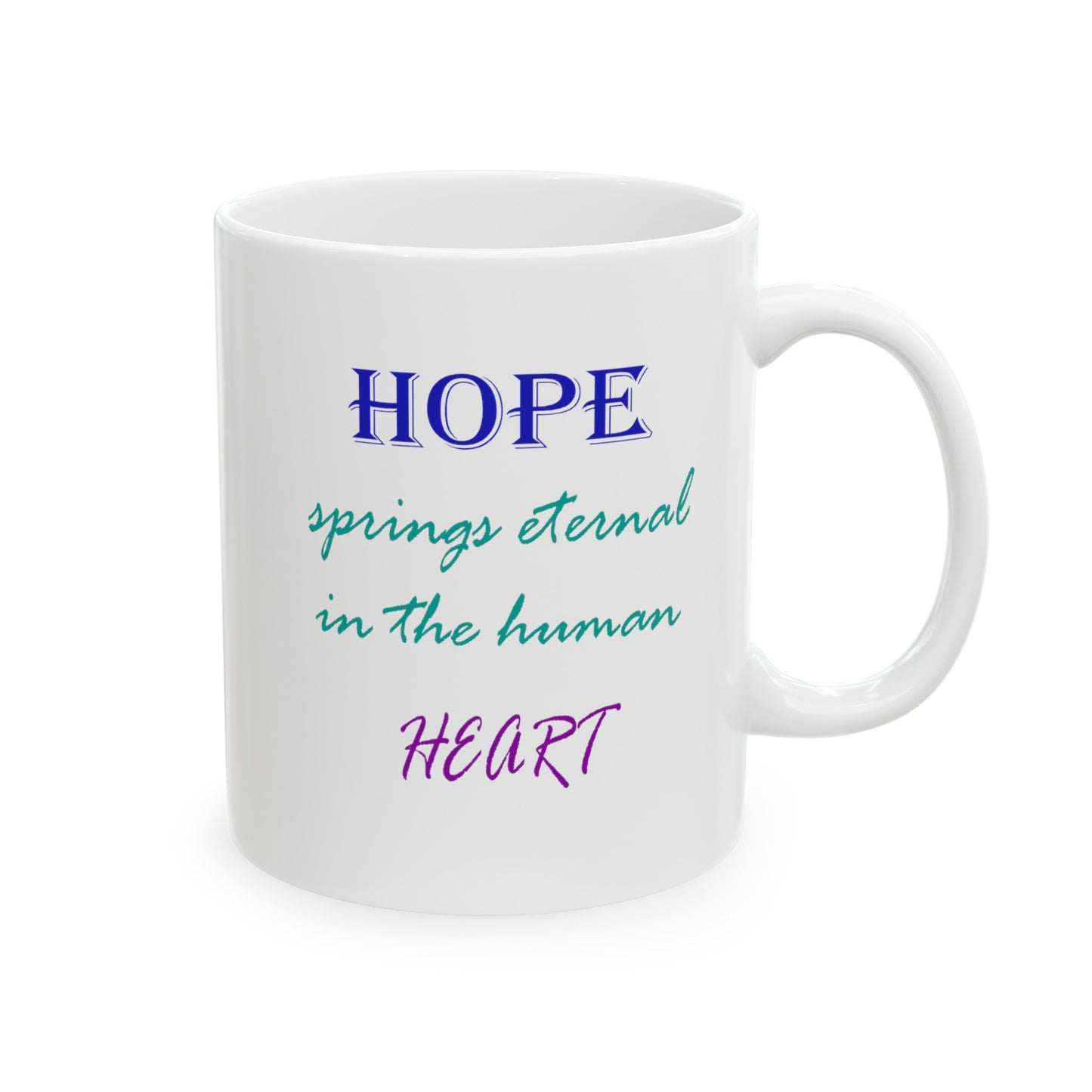 Hope Springs  /Ceramic Mug 11oz.