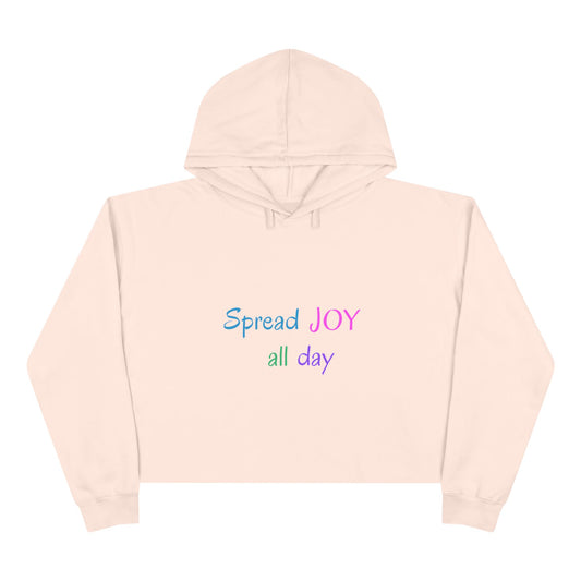 Crop Hoodie- Spread Joy