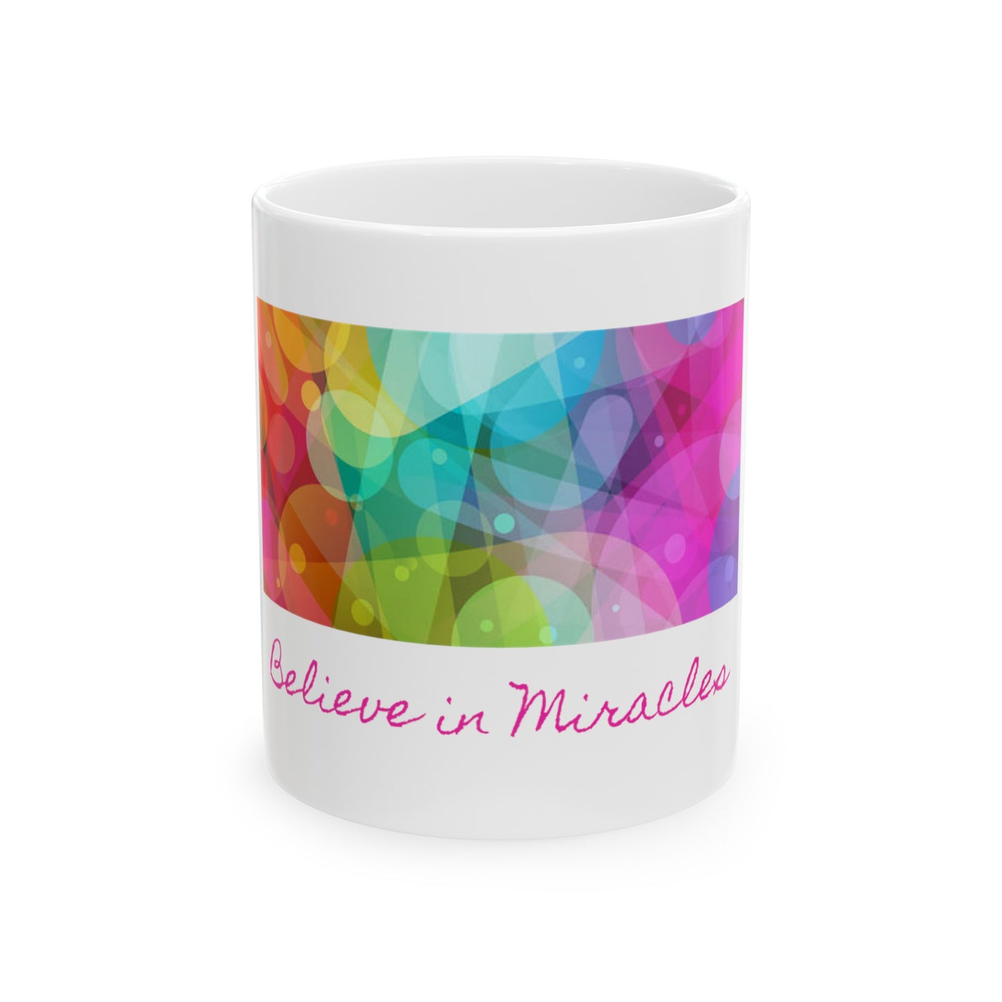 Believe In Miracles /Ceramic Mug 11oz.